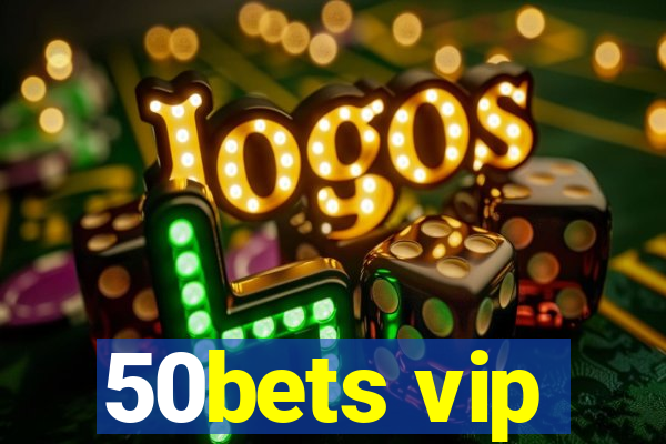 50bets vip